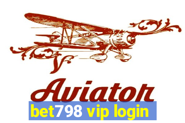 bet798 vip login